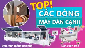 Các dòng máy dán cạnh giá rẻ đáng đầu tư