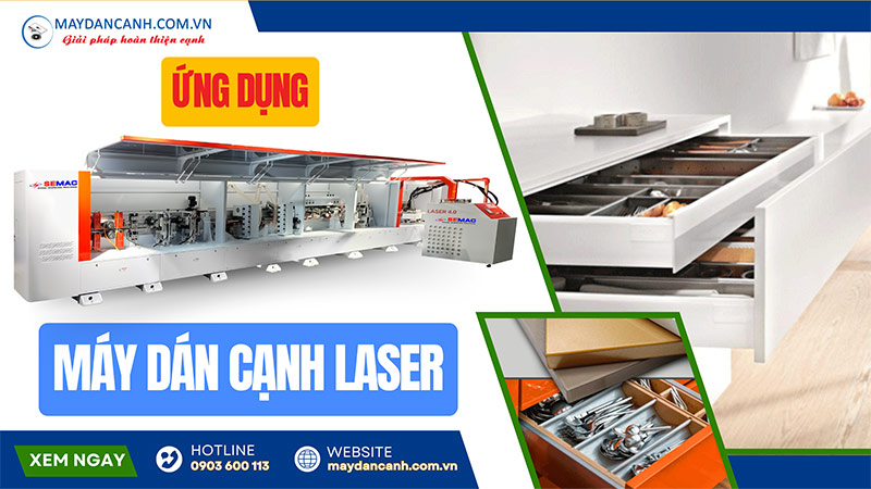 Ứng dụng máy dán cạnh laser | Quốc Duy